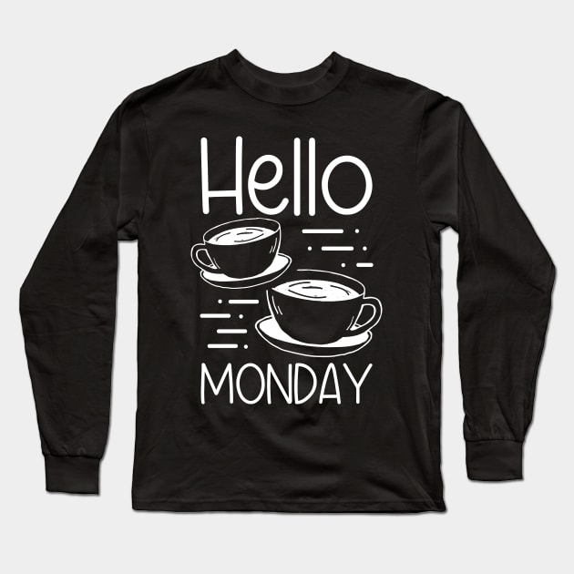 Hello Monday for Coffee Lovers Long Sleeve T-Shirt by aneisha